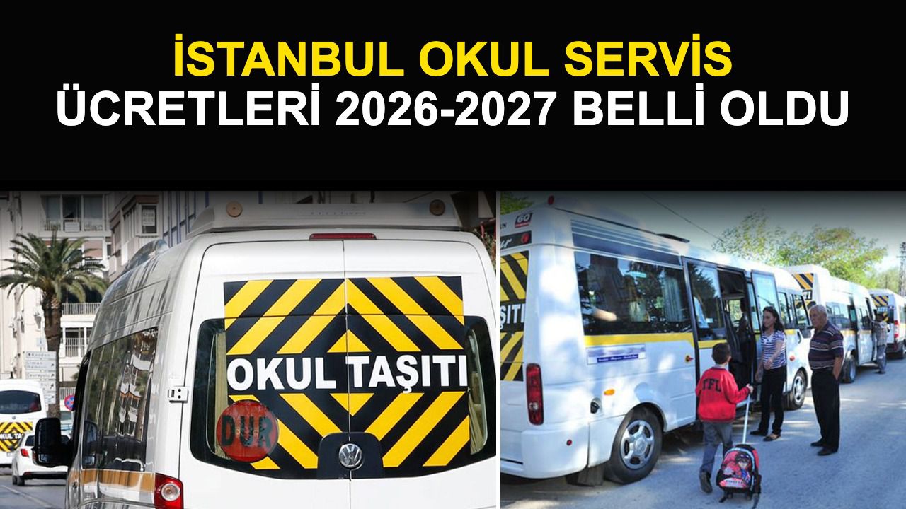 İstanbul Okul Servis Ücretleri 2026-2027 Belli Oldu: İşte Yeni Tarife