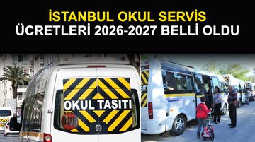 İstanbul Okul Servis Ücretleri 2026-2027 Belli Oldu: İşte Yeni Tarife