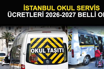 İstanbul Okul Servis Ücretleri 2026-2027 Belli Oldu: İşte Yeni Tarife