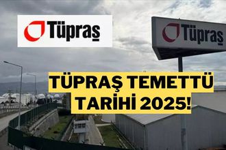 Tüpraş Temettü 2025 Ne Zaman? Tüpraş Temettü Ödeme Tarihi ve Detaylar