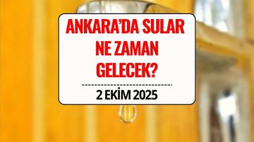 ASKİ Ankara Su Kesintisi Listesi 2 Ekim 2025: Sular Ne Zaman Gelecek, Hangi İlçelerde Kesinti Var?