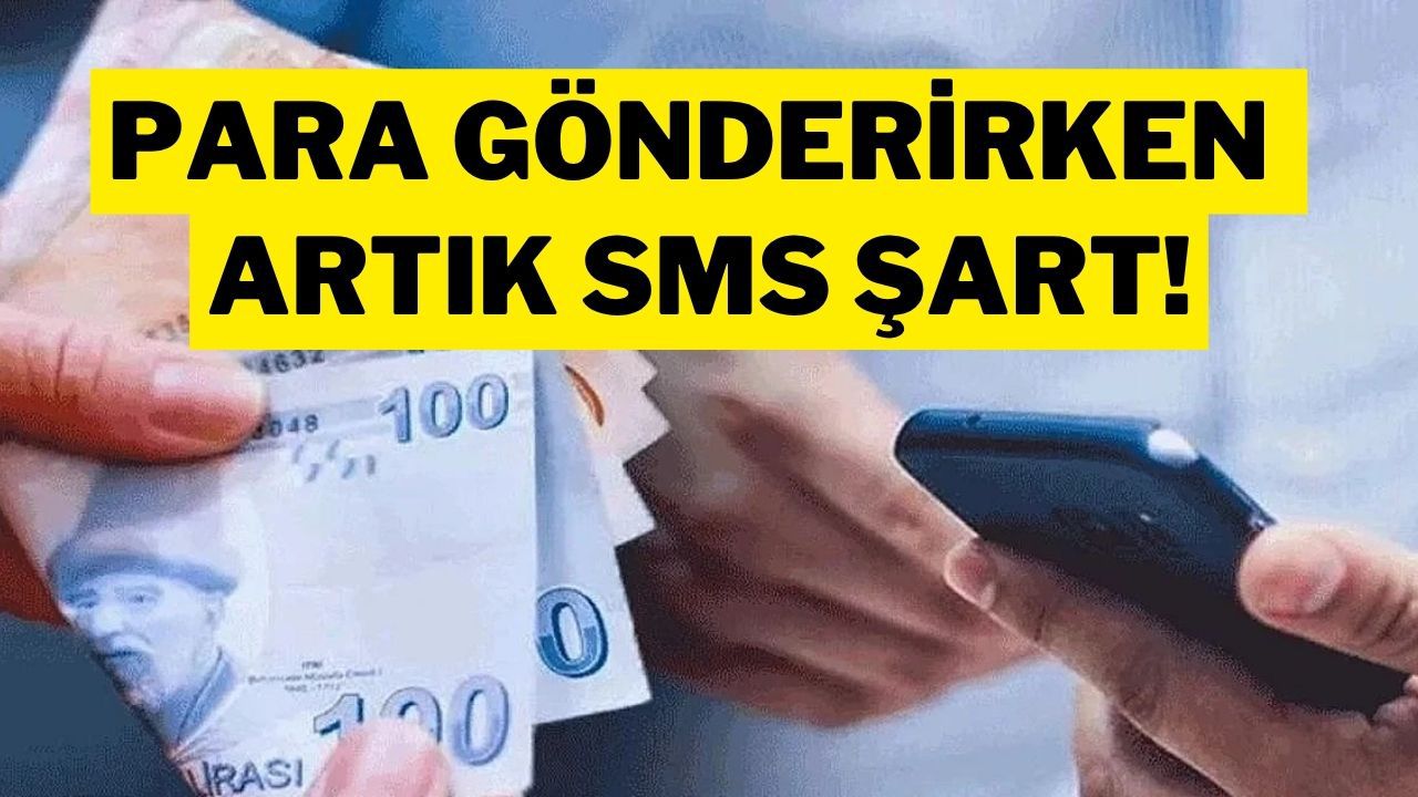 IBAN’a Para Transferinde SMS Doğrulaması 1 Haziran'da Zorunlu Oluyor