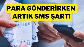 IBAN’a Para Transferinde SMS Doğrulaması 1 Haziran'da Zorunlu Oluyor