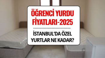 Öğrenci Yurtları Fiyatları: Özel Yurt Ücretleri 58 Bin TL’ye Kadar Çıktı