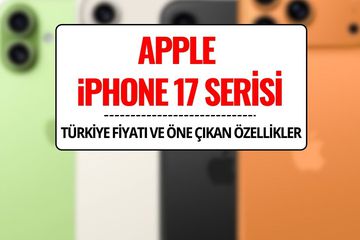 Apple iPhone 17 Serisi Tanıtıldı: İşte Türkiye Fiyatı, Özellikleri ve Ön Sipariş Tarihi