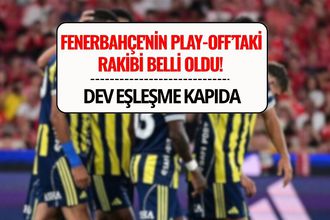 Fenerbahçe'nin Play-Off'taki Rakibi Belli Oldu! Şampiyonlar Ligi’nde Dev Eşleşme