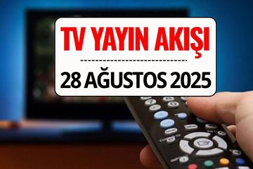 TV Yayın Akışı 28 Ağustos 2025 Perşembe: Bu Akşam Kanal D, TRT 1, ATV, Show TV, Star TV, NOW TV, TV8’de Ne Var?