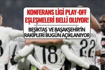 Beşiktaş ve Başakşehir’in Konferans Ligi Play-Off Rakipleri Belli Oluyor! Kura Çekimi Saat Kaçta, Hangi Kanalda?