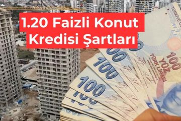 1.20 Faizli Konut Kredisi 2026: İlk Evim Kredisi Ne Zaman, Şartları Neler?