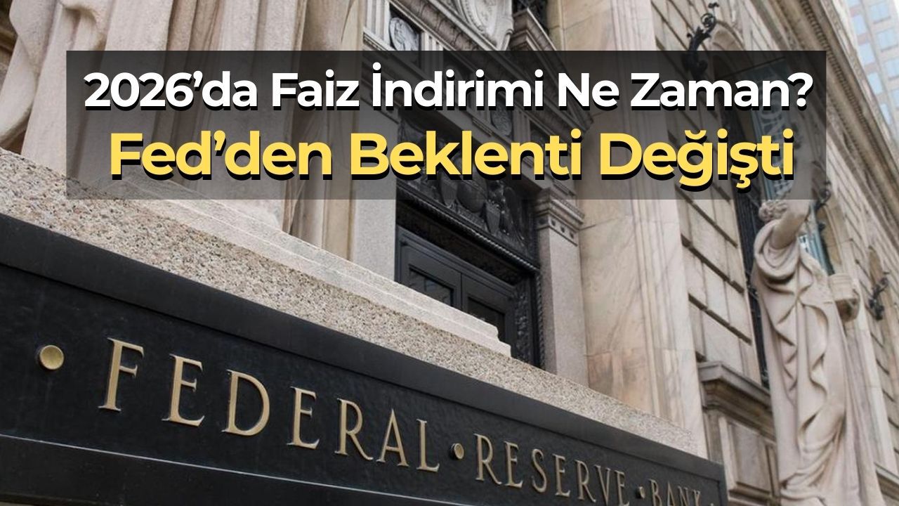 Fed Faiz İndirimini Ne Zaman Yapacak? 2026 Beklentisi Haziran’a Kaydı
