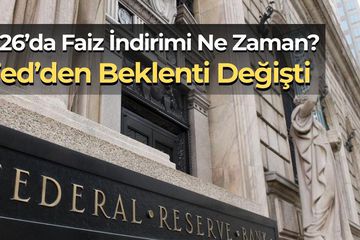 Fed Faiz İndirimini Ne Zaman Yapacak? 2026 Beklentisi Haziran’a Kaydı