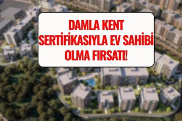 Gayrimenkul Sertifikası Nasıl Alınır? Damla Kent Halka Arz Hangi Bankalarda Var, Damla Kent Evleri Nerede?