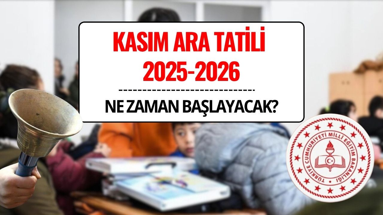 Kasım Ara Tatili 2025-2026: MEB Takvimine Göre Okullarda İlk Ara Tatil Ne Zaman Başlayacak?