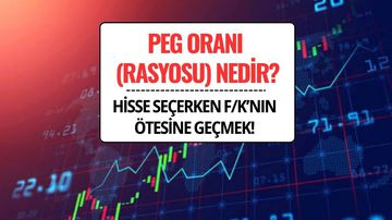 PEG Oranı Nedir? Hisse Değerlemede F/K’nın Ötesine Geçmek