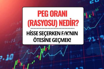 PEG Oranı Nedir? Hisse Değerlemede F/K’nın Ötesine Geçmek