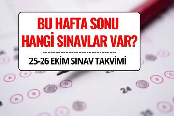 Hafta Sonu Sınav Takvimi 25-26 Ekim 2025: Bu Hafta Sonu Hangi Sınav Var?