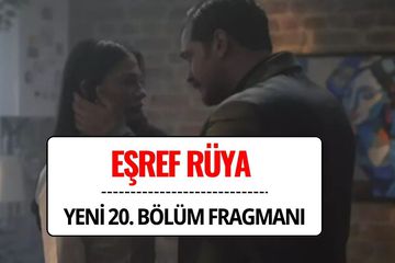 Eşref Rüya 20. Bölüm Fragmanı Yayınlandı mı? Eşref Rüya Gelecek Bölümde Neler Olacak?