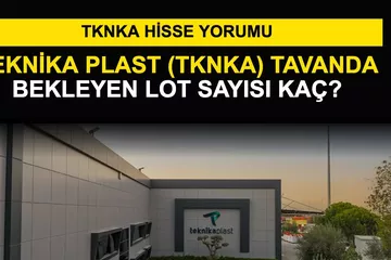 Teknika Plast (TKNKA) Tavanda Bekleyen Lot Sayısı Kaç? TKNKA Hisse Yorumu