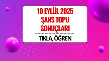 10 Eylül 2025 Şans Topu Sonuçları Açıklandı: Kazandıran Numaralar ve Sorgulama Ekranı