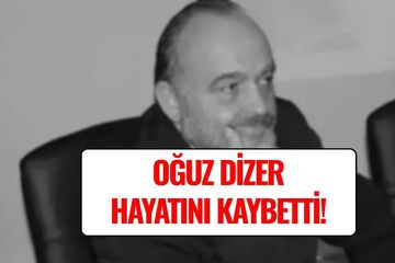 Ünlü Spor Yazarı Oğuz Dizer Hayatını Kaybetti!