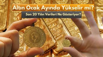 Altın Ocak Ayında Yükselir mi? Son 20 Yılın Verileri Ne Gösteriyor?