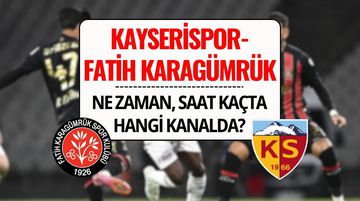 Fatih Karagümrük - Kayserispor Maçı Şifresiz mi? Fatih Karagümrük-Kayserispor Maçı Ne Zaman, Saat Kaçta, Hangi Kanalda?