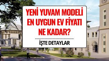 Emlak Konut'un Yeni Yuvam Modeli'nde En Uygun Ev Fiyatı Ne Kadar? İşte Örnek Ödeme Planı