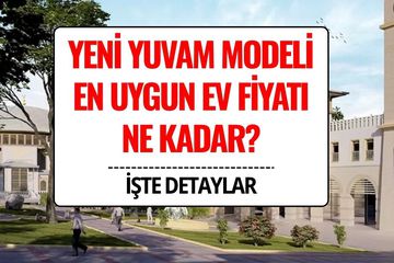 Emlak Konut'un Yeni Yuvam Modeli'nde En Uygun Ev Fiyatı Ne Kadar? İşte Örnek Ödeme Planı