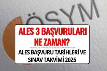 ALES 3 Sınavı Ne Zaman Yapılacak? 2025 ALES Başvuru Tarihleri ve Sınav Takvimi