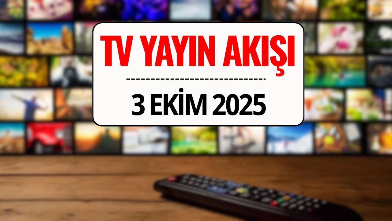 TV Yayın Akışı 3 Ekim 2025 Cuma: Bu Akşam Kanal D, TRT 1, ATV, Show TV, Star TV, NOW TV, TV8’de Ne Var?