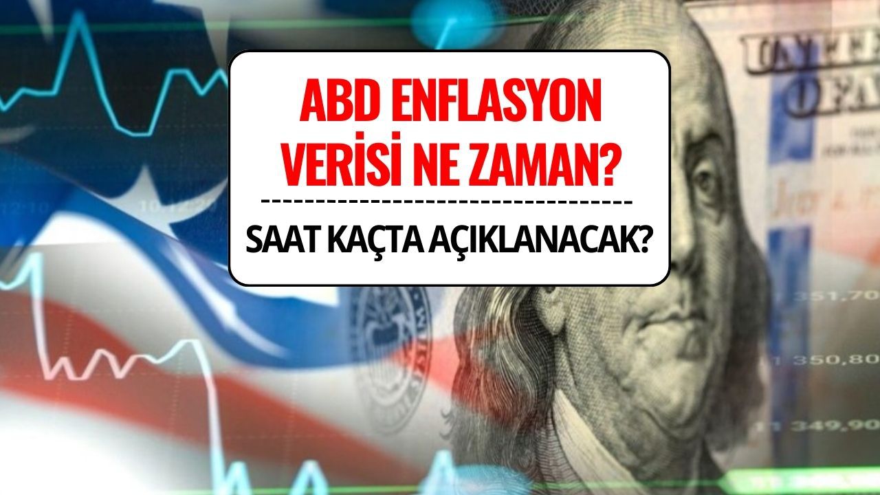 ABD Enflasyon Verileri (TÜFE) Ne Zaman, Saat Kaçta Açıklanacak? Beklenti Nasıl?