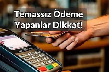 Kredi Kartı Kullananlar Dikkat: Temassız Ödeme Limiti Değişiyor