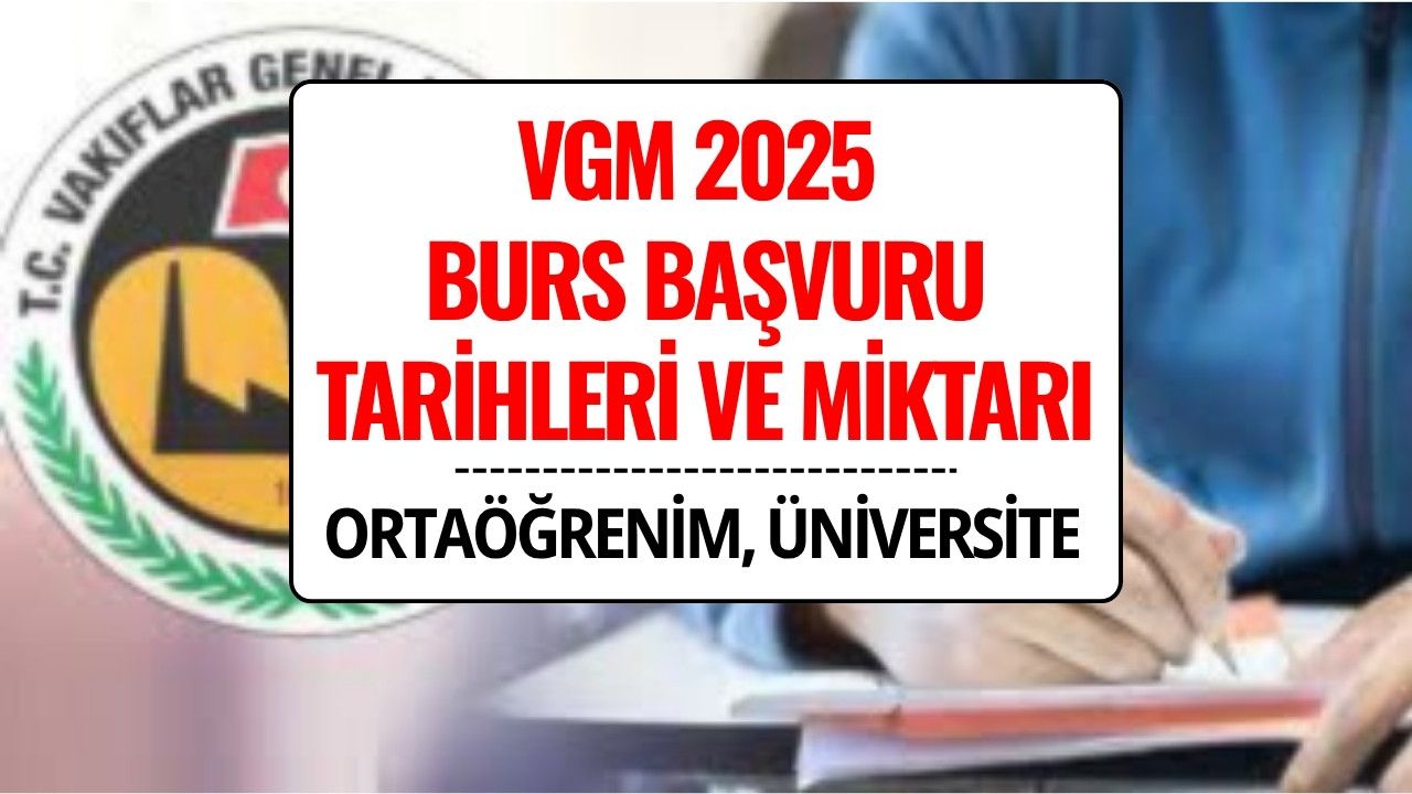 VGM Burs Başvurusu 2025: Son Tarih, Başvuru Ekranı ve Güncel Burs Ücretleri