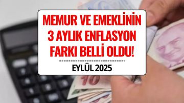 Memur ve Memur Emeklisinin 3 Aylık Enflasyon Farkı Belli Oldu!
