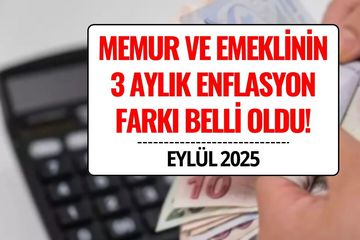 Memur ve Memur Emeklisinin 3 Aylık Enflasyon Farkı Belli Oldu!