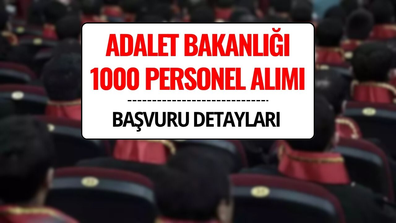 Adalet Bakanlığı 1000 Personel Alımı Sınavı Ne Zaman? Hakim ve Savcı Yardımcısı Alımı Başvuru Detayları