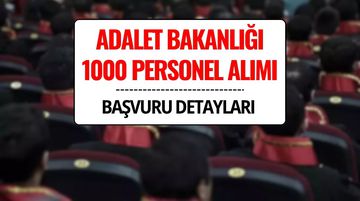 Adalet Bakanlığı 1000 Personel Alımı Sınavı Ne Zaman? Hakim ve Savcı Yardımcısı Alımı Başvuru Detayları