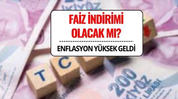Enflasyon Yükseldi, Ekim'de Faiz İndirimi Olacak mı?