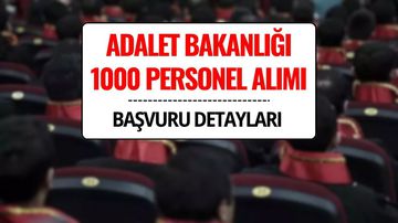 Adalet Bakanlığı 1000 Personel Alımı Sınavı Ne Zaman? Hakim ve Savcı Yardımcısı Alımı Başvuru Detayları