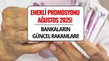 Emekli Promosyonu 2025: Ağustos Güncel Rakamlar – Hangi Banka En Yüksek Promosyonu Veriyor?