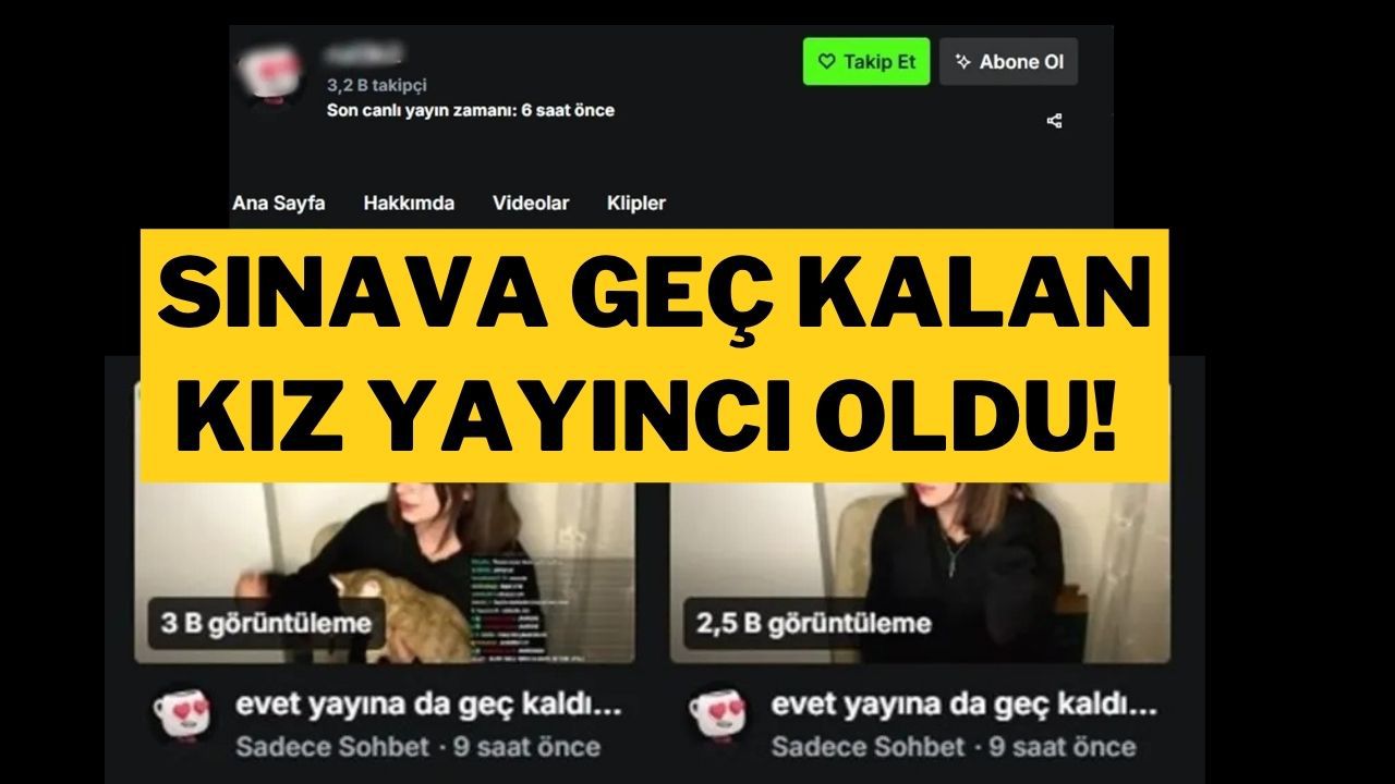 Sınava Geç Kalan Kız Yayıncı Oldu: Binlerce Takipçi!