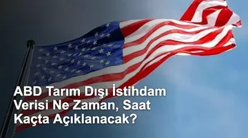 ABD Tarım Dışı İstihdam Verisi Ne Zaman, Saat Kaçta Açıklanacak?