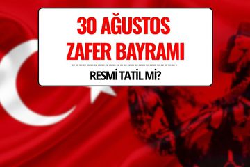 30 Ağustos Zafer Bayramı Resmi Tatil mi? 2025’te Hangi Güne Denk Geliyor?