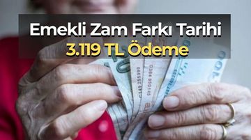 Emekli Maaş Farkı Ödeme Tarihi Ocak 2026: 3.119 TL Zam Farkı Ne Zaman Yatacak?