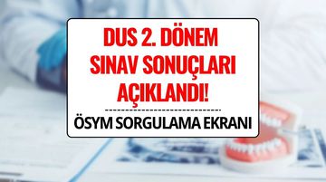 DUS Sonuçları Açıklandı mı? ÖSYM DUS 2. Dönem Sonuç Sorgulama Ekranı