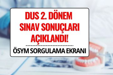 DUS Sonuçları Açıklandı mı? ÖSYM DUS 2. Dönem Sonuç Sorgulama Ekranı