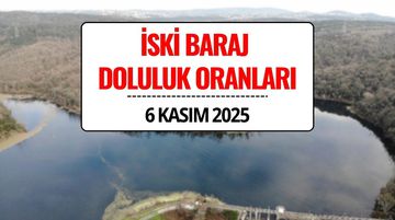 İSKİ Güncel Baraj Doluluk Oranları 6 Kasım 2025: İstanbul Barajlarında Son Durum