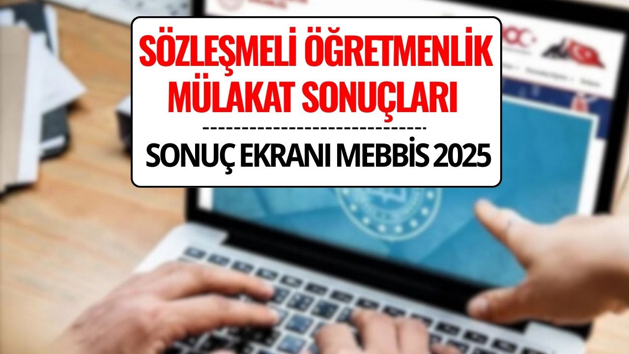 Sözleşmeli Öğretmenlik Mülakat Sonuçları Açıklandı mı? İşte Sorgulama Sayfası