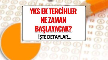 YKS Ek Tercihler 2025 Ne Zaman Başlayacak? ÖSYM Ek Tercih Kılavuzu Yayımlandı mı, Başvurular Nasıl Yapılacak?