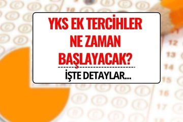 YKS Ek Tercihler 2025 Ne Zaman Başlayacak? ÖSYM Ek Tercih Kılavuzu Yayımlandı mı, Başvurular Nasıl Yapılacak?